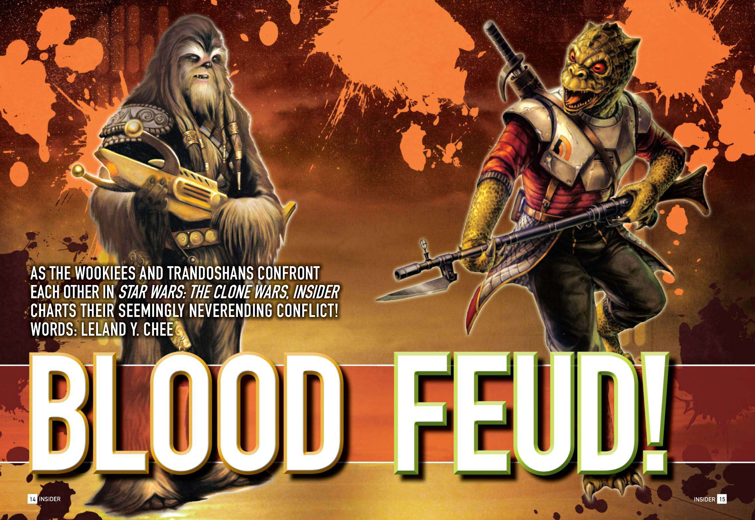 Wookie blood feud? Uh, crazy awesome, but not it.